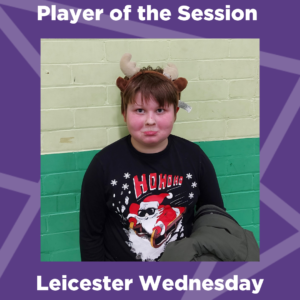 Liam made player of the session in our second week after his determination to bring value to the session and suggesting the game of Dodgeball Tag which we hadn't thought of before.